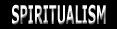 Who Were Mediums and Spiritualists